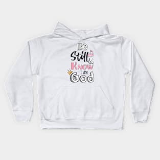 Be still and know I am God Kids Hoodie